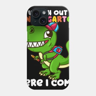 Watch Out Kindergarten Here I Come - Funny T Rex Gift Phone Case