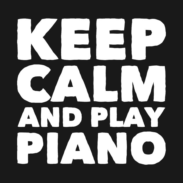 Keep calm and play piano by captainmood