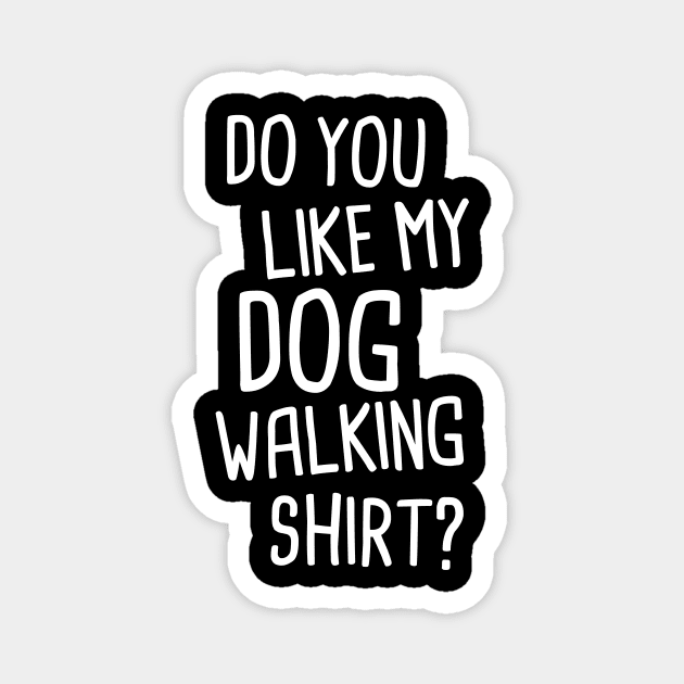 Funny Dog Walking Gift For Dog Walker Magnet by MeatMan