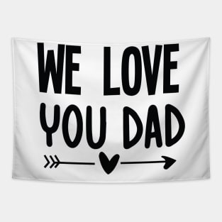 We love you Dad Tapestry