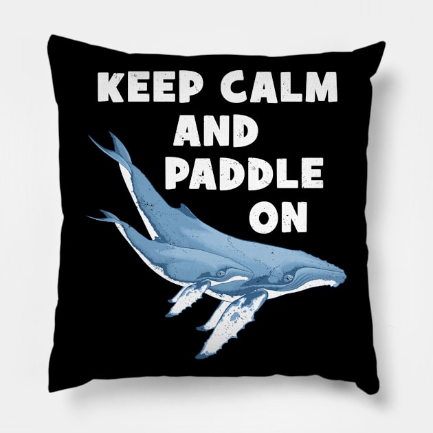 Humpback whales Keep calm and paddle on Pillow by NicGrayTees