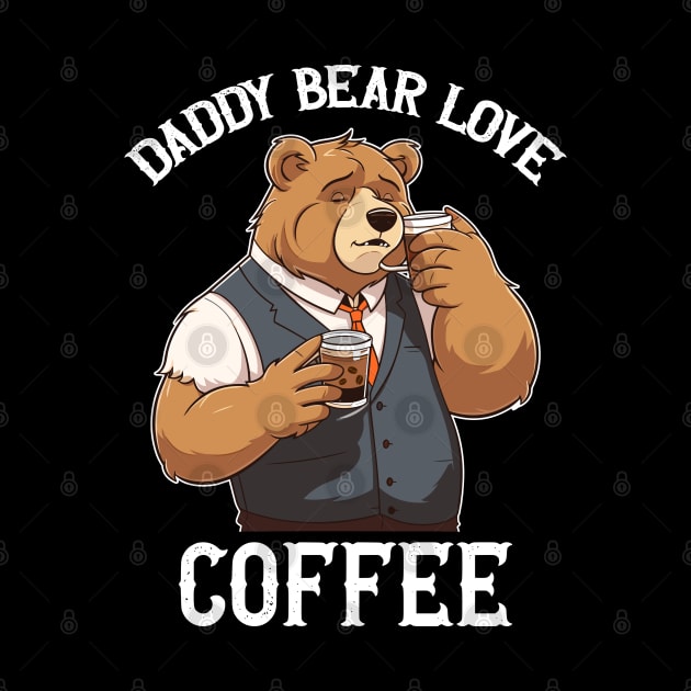 Daddy bear love coffee by Yopi