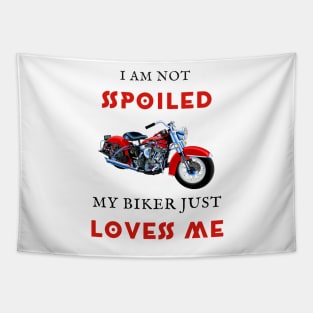 I am not spoiled my biker loves me Tapestry