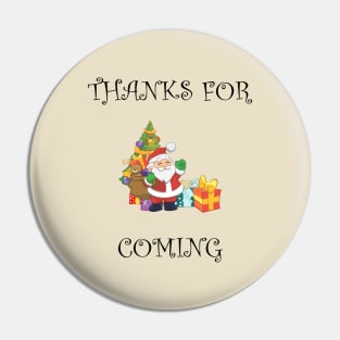 Thanks For Coming Christmas Pin