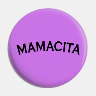 Mamacita / Funny Mom / Mom Shirt /Mama Shirt / Mother's Day Shirt / Blessed Mama/ Tired as a Mother shirt/ New mom gift Pin