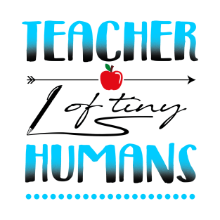 'Teacher Of Tiny Humans' Adorable Teacher Quote Gift T-Shirt