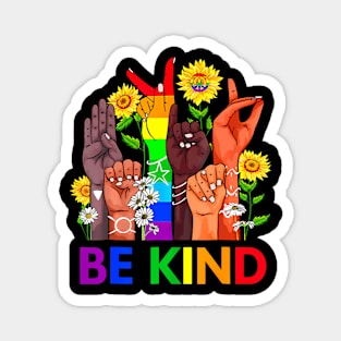 Be Kind  Sign Language LGBT Pride Equality Kindness Magnet