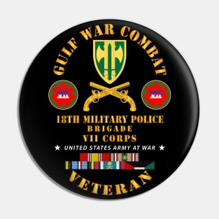 Gulf War Combat Vet - 18th MP Brigade - VII Corps w GULF SVC Pin