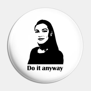 Do it anyway Pin