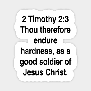 2 Timothy 2:3  King James Version (KJV) Bible Verse Typography Gift Magnet