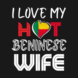 Funny I Love My Hot Beninese Wife Husband T-Shirt