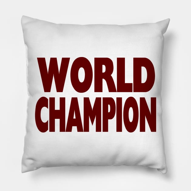 WORLD CHAMPION T-shirt Pillow by TheBigTees