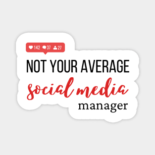 Not your average social media manager Magnet