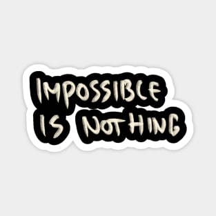 Hand Drawn Impossible Is Nothing Magnet