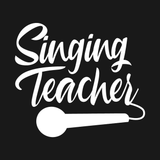 Vocal Singer Sing Class Coach Singing Teacher T-Shirt