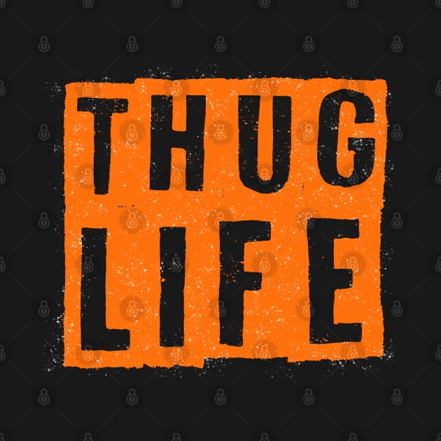 Thug Life by Proway Design