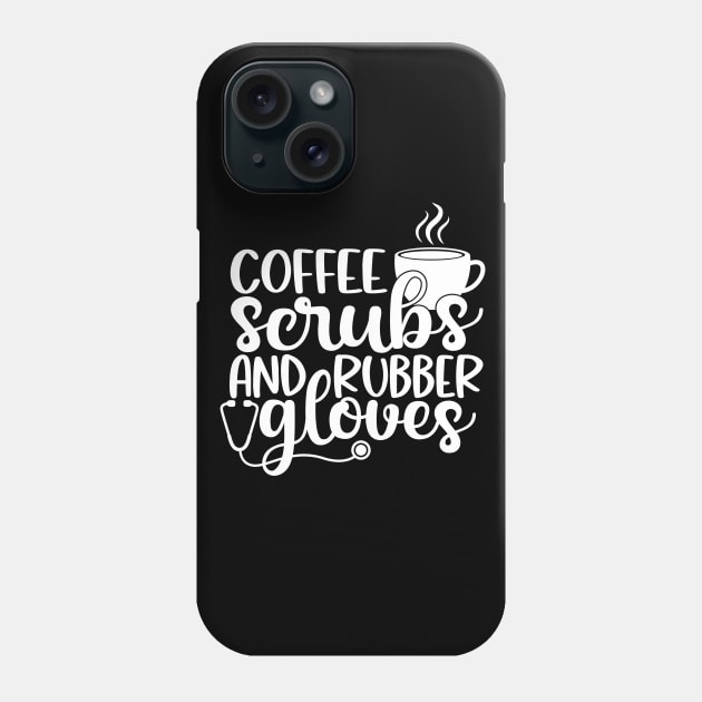 Coffee scrubs and rubber gloves - funny nurse joke/pun (white) Phone Case by PickHerStickers