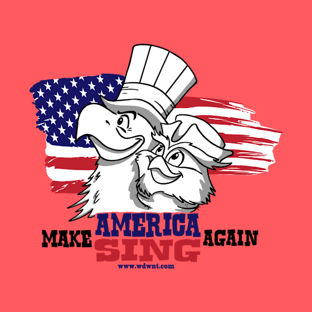 Make America Sing Again by WDWNT