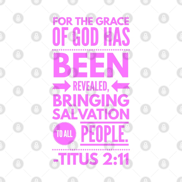 Titus 2 :11 Christian Bible Verse Pink by JakeRhodes