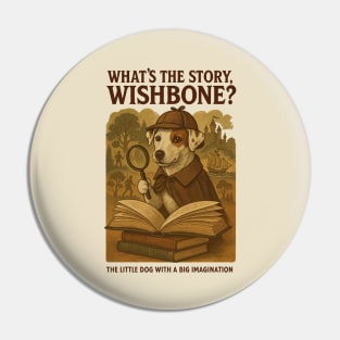 What's the Story, Wishbone? Pin