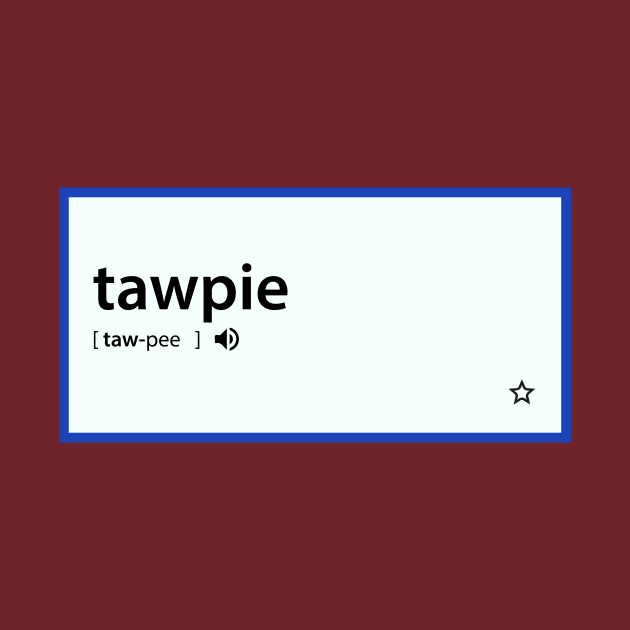 Tawpie - from the make old words new again series by Eugene and Jonnie Tee's