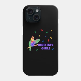 Parrot bird lovers and birthday girls - Bird day girl Phone Case