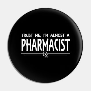 almost a pharmacist Pin