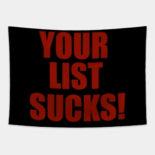 Your List Sucks! Tapestry