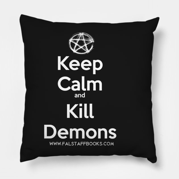 Keep Calm & Kill Demons Pillow by FalstaffBooks