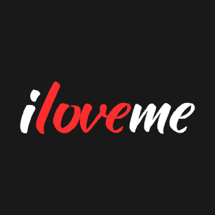 I Love Me T-Shirt