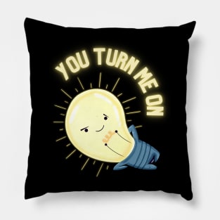 You turn me on light bulb Pillow