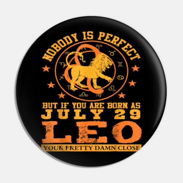 Leo Zodiac Sign July 29 Birthday Gift Ideas For Leo Zodiac Pin Teepublic Your star sign is leo. teepublic