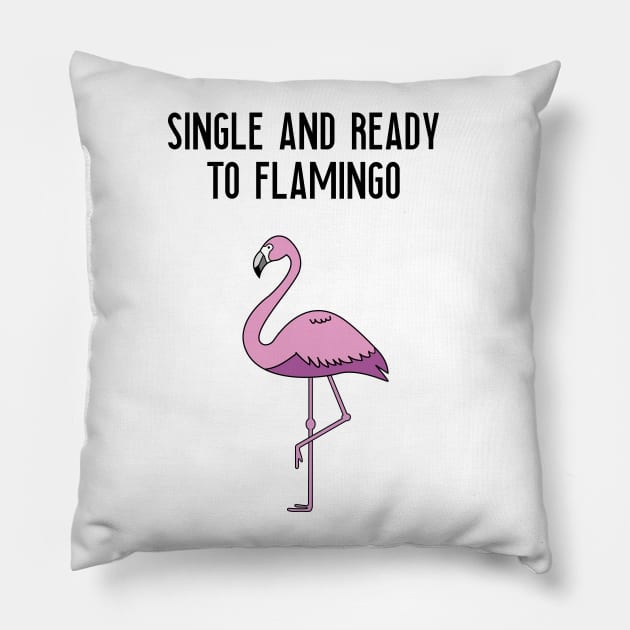 Single and ready to flamingo Pillow by Isabelledesign