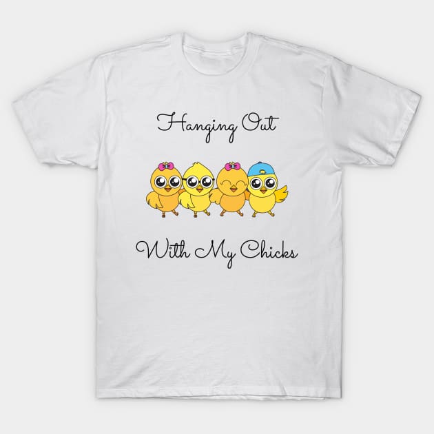 Hanging With My Chicks Tee Hanging With My Chicks Tee