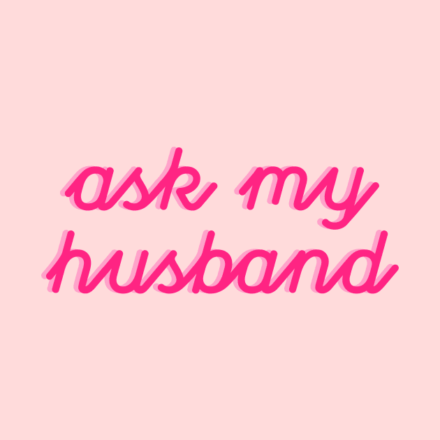 Ask My Husband New Wife by TheDaintyTaurus