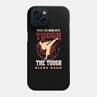 The Tough Kicks Fight Sport Fun Good Vibes Free Spirit Phone Case