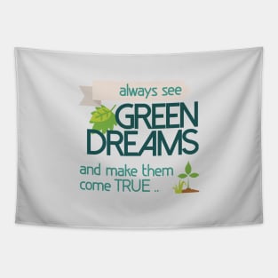 Always see GREEN dreams Earthday Design Tapestry