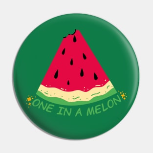 One in a Melon Pin