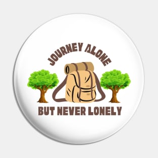 Journey Alone, but never Lonely Pin