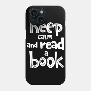 Keep calm and read a book Phone Case