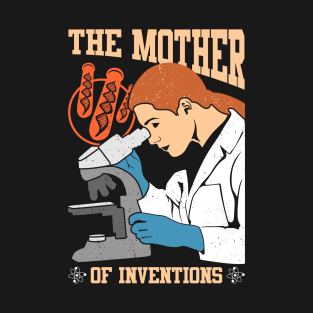 The Mother of Inventions T-Shirt