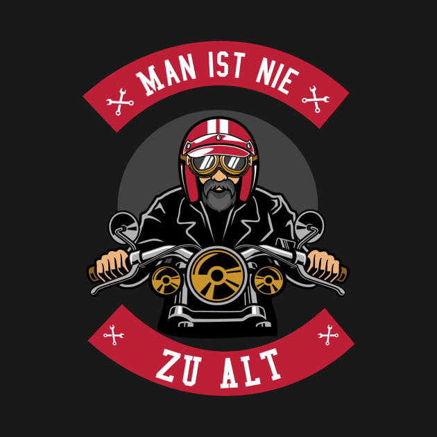 Man ist nie zu alt Biker Motorrad Opa Spruch Geschenk by Jonas Design