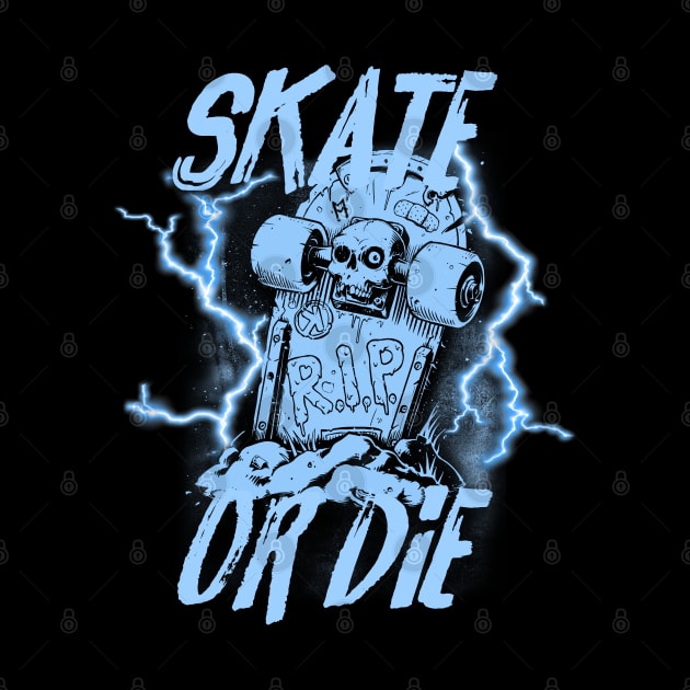 Skate or die - Light Blue by Skate Merch