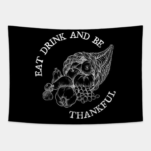 Eat Drink and be Thankful Tapestry by GMAT