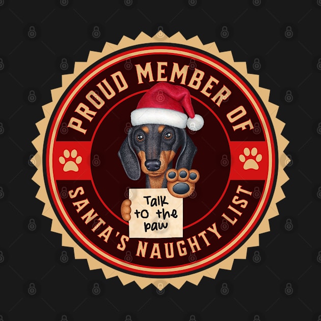 Funny Doxie Dog on cute Dachshund Proud Member of Santa's Naughty List by Danny Gordon Art