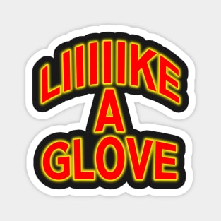 Like a glove Ace movie quote Magnet