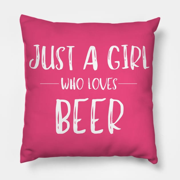 Just a Girl Who Loves Beer Pillow by MalibuSun