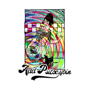 'Add Psilocybin' Trippy Design- Funny Vintage Design T-Shirt