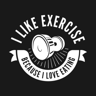 I Like Exercise T-Shirt