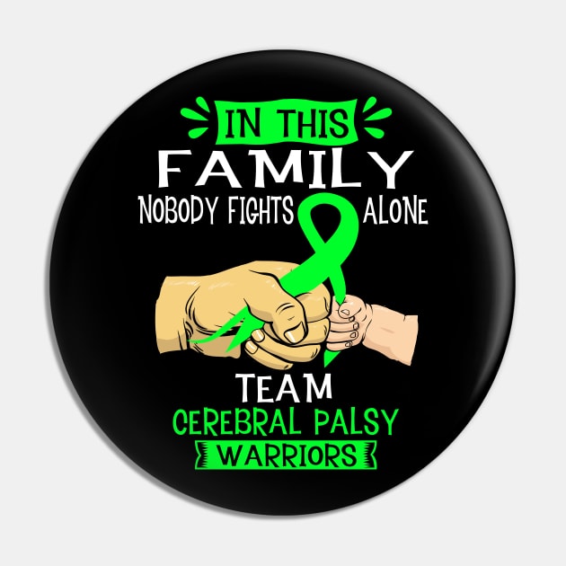 In This Family Nobody Fights Alone Team Cerebral Palsy Warrior Support Cerebral Palsy Warrior Gifts Pin by ThePassion99